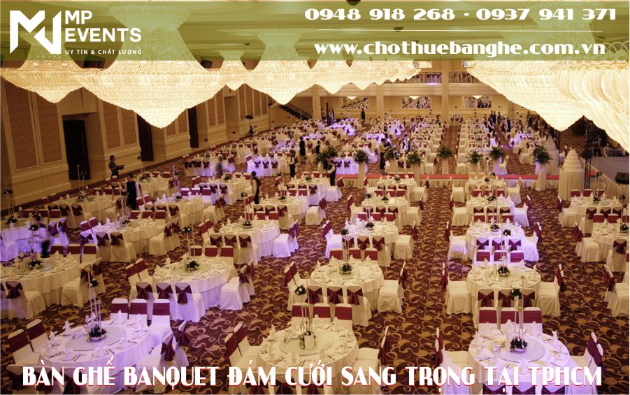 Cung cấp bàn ghế banquet đám cưới sang trọng tại khách sạn TPHCM
