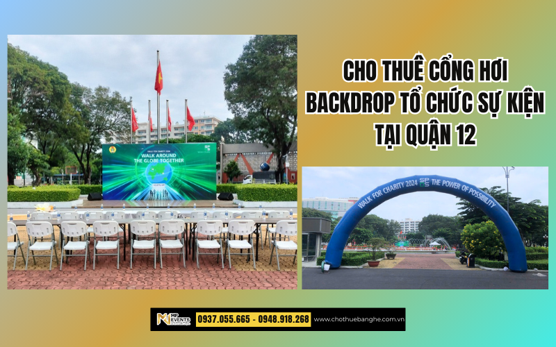 Cho thuê cổng hơi - backdrop tổ chức sự kiện tại Quận 12