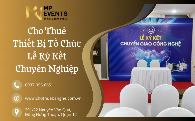 Cho thuê thiết bị tổ chức lễ ký kết chuyên nghiệp