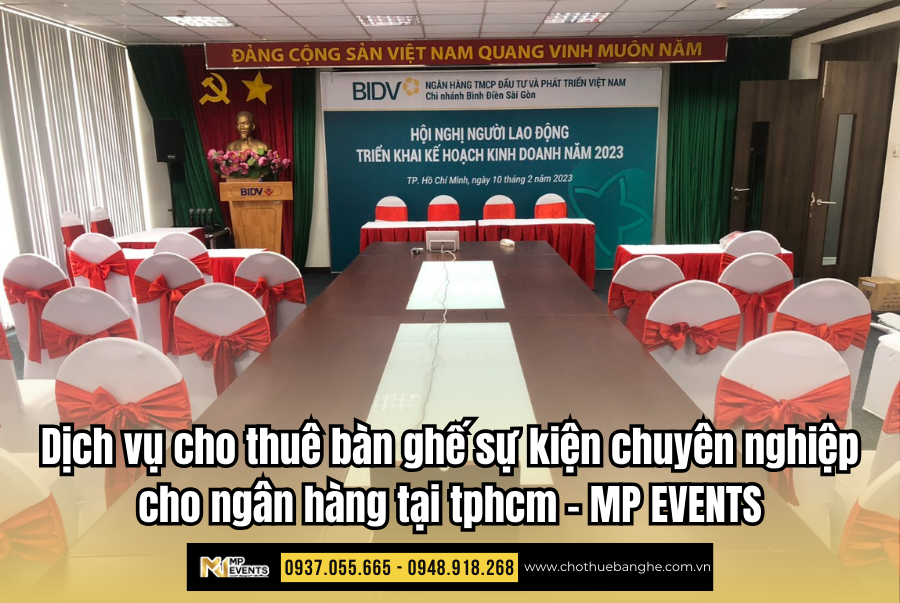 Dịch vụ cho thuê bàn ghế sự kiện chuyên nghiệp cho ngân hàng tại tphcm - MP EVENTS