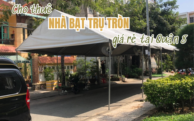 Cho thuê nhà bạt trụ tròn giá rẻ tại Quận 8